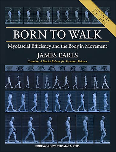 Portada del libro 9781913088101 Born to Walk. Myofascial Efficiency and the Body in Movement
