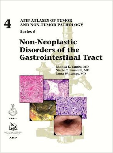 Portada del libro 9781933477930 Non-Neoplastic Disorders of the Gastrointestinal Tract (AFIP Atlases of Tumor and Non-tumor Pathology, Series 5, Vol. 4)