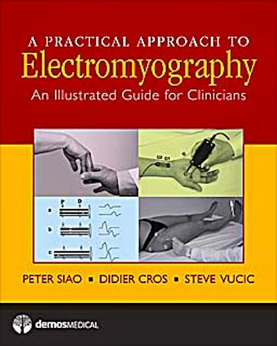 Portada del libro 9781933864235 Practical Approach to Clinical Electromyography. An Illustrated Guide for Clinicians