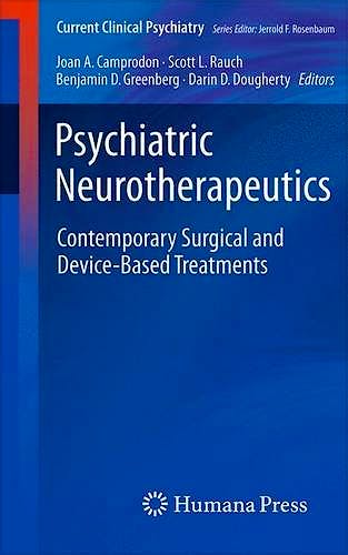 Portada del libro 9781934115503 Psychiatric Neurotherapeutics. Contemporary Surgical and Device-Based Treatments (Current Clinical Psychiatry)