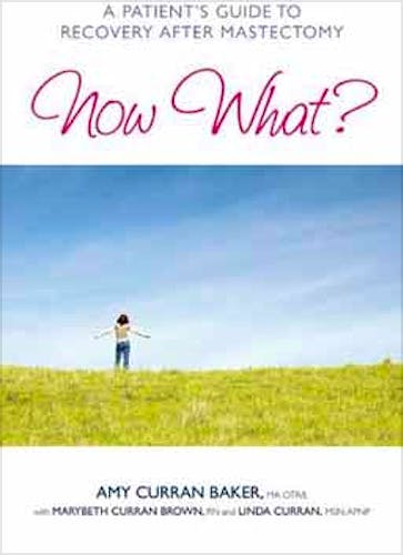 Portada del libro 9781936303250 Now What? a Patient's Guide to Recovery after Mastectomy