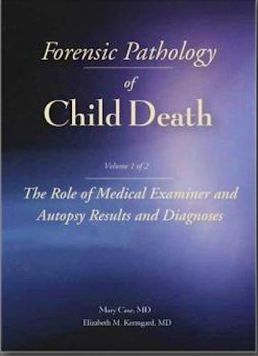 Portada del libro 9781936590421 Forensic Pathology of Child Death, Volume 1: The Role of Medical Examiner and Autopsy Results and Diagnoses