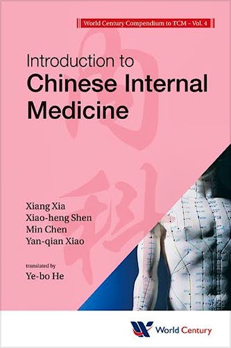 Portada del libro 9781938134197 World Century Compendium to TCM, Vol. 4: Introduction to Chinese Internal Medicine