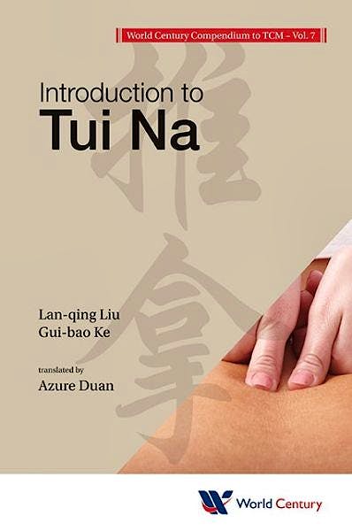 Portada del libro 9781938134227 World Century Compendium to Tcm, Vol. 7: Introduction to Tui Na