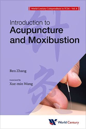 Portada del libro 9781938134258 World Century Compendium to TCM, Vol. 6: Introduction to Acupuncture and Moxibustion