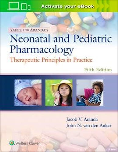 Portada del libro 9781975112486 YAFFE AND ARANDA's Neonatal and Pediatric Pharmacology. Therapeutic Principles in Practice