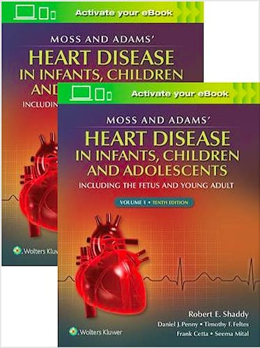 Moss and Adams' Heart Disease in infants, Children, and Adolescents. Including the Fetus and Young Adult (2 Volume Set)