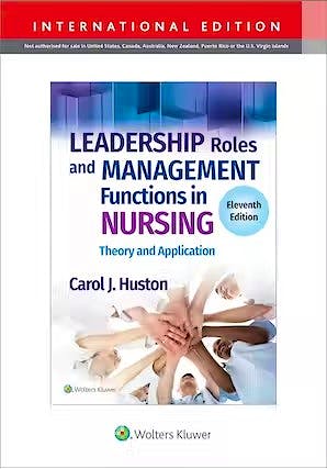 Leadership Roles and Management Functions in Nursing. Theory and Application. International Edition