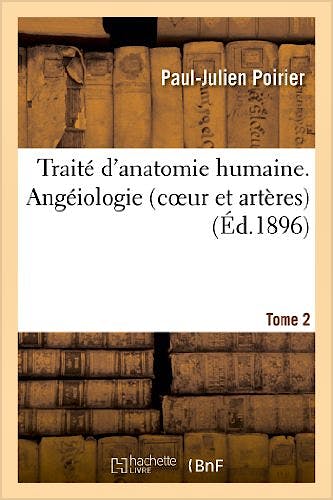 Portada del libro 9782011770790 Traite D'anatomie Humaine. Tome Second, Angeiologie (Coeur Et Arteres)