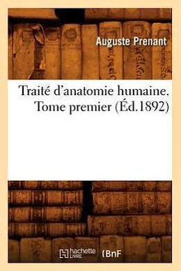 Portada del libro 9782012773110 Traite D'anatomie Humaine. Tome Premier (éd.1892)