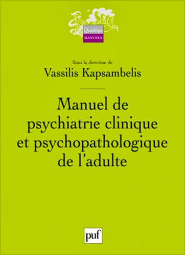 Portada del libro 9782130572107 Manuel de Psychiatrie Clinique Et Psychopathologique de L'adulte