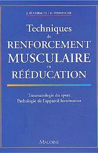 Portada del libro 9782224027414 Techniques de Renforcement Musculaire en Rééducation. Traumatologie Du Sport, Pathologie de L'appareil Locomoteur
