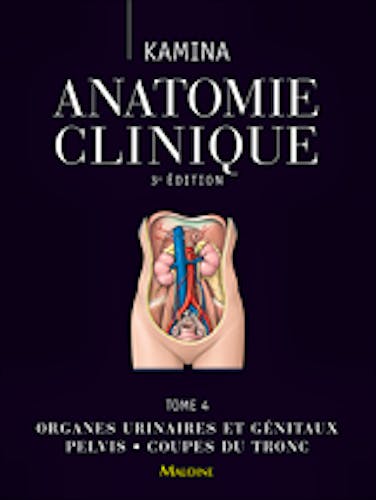 Portada del libro 9782224033835 Anatomie Clinique, Tome 4: Organes Urinaires Et Génitaux, Pelvis, Coups Du Tronc