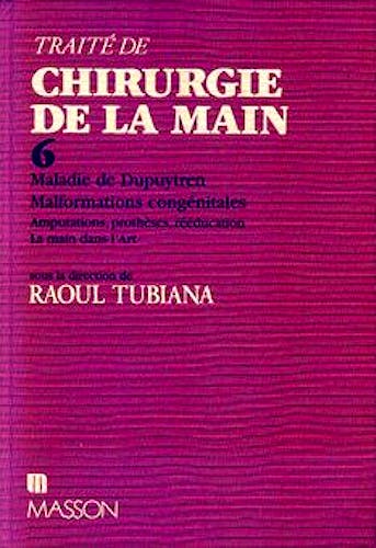 Portada del libro 9782225854576 Traite de Chirurgie de la Main, Tome 6: Maladie de Dupuytren, Malforma