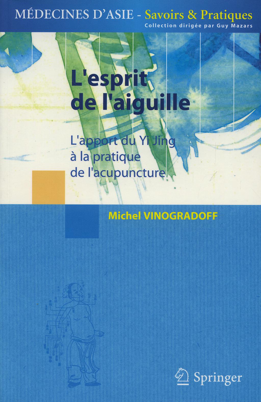 Portada del libro 9782287337116 L'esprit de L'aiguille. L'apport Du Yi Jing a la Practique de L'acupun