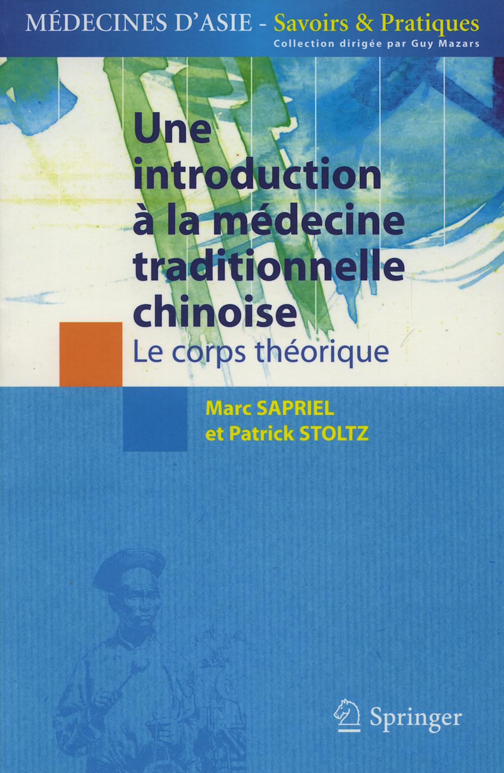 Portada del libro 9782287346910 Une Introduction a la Medicine Traditionnelle Chinoise, Tome 1: Le Corps Theorique