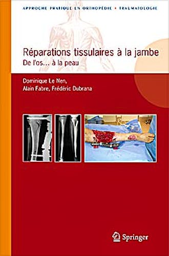 Portada del libro 9782287990656 Reparations Tissulaires a la Jambe. de L’os…a la Peau (Approche Pratique en Orthopedie-Traumatologie)