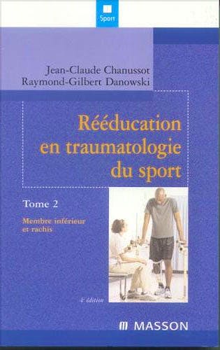 Portada del libro 9782294017568 Rééducation en Traumatologie Du Sport, Tome 2: Membre Inférieur Et Rachis