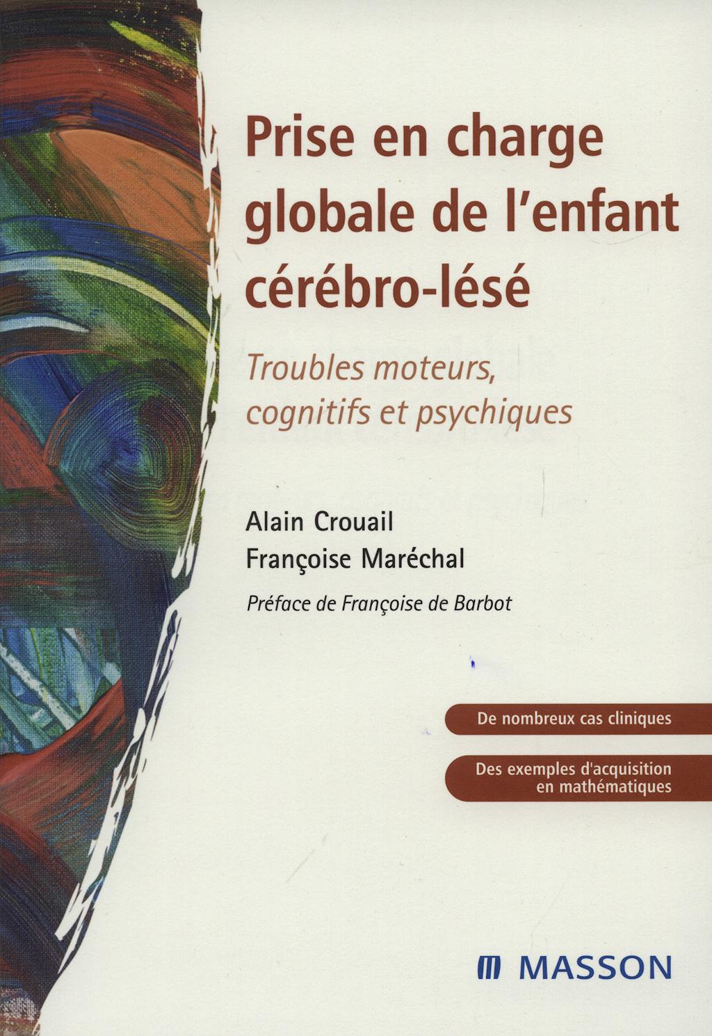 Portada del libro 9782294020858 Prise en Charge Globale de L'enfant Cerebro-Lese: Troubles Moteurs