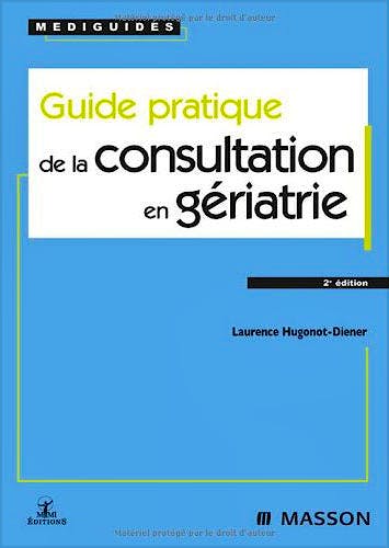 Portada del libro 9782294701436 Guide Pratique de la Consultation en Geriatrie (Mediguides)