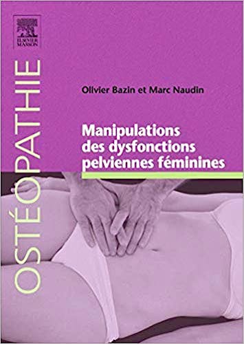 Portada del libro 9782294712500 Manipulations des Dysfonctions Pelviennes Féminines