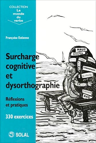 Portada del libro 9782353270071 Surcharge Cognitive Et Dysorthographie. Réflexions Et Pratiques - 330 Exercices (Collection Le Monde Du Verbe)