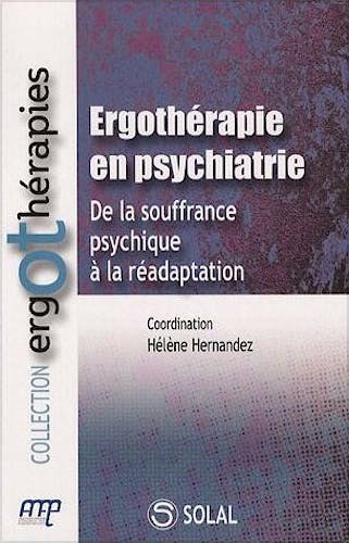 Portada del libro 9782353270279 Ergothérapie en Psychiatrie. de la Souffrance Psychique À la Réadaptation (Collection Ergothérapies)