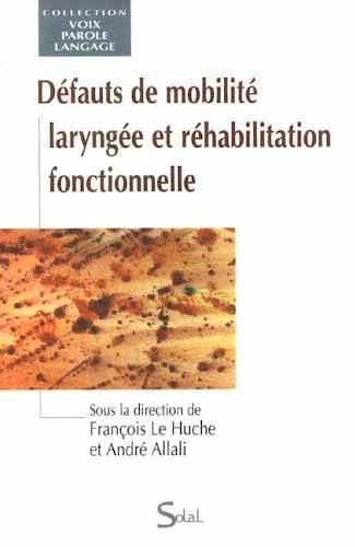 Portada del libro 9782353270293 Defauts de Mobilite Laryngee Et Rehabilitation Fonctionnelle (Collection Voix, Parole, Langage)
