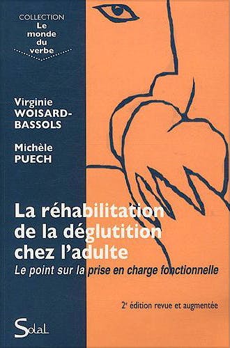 Portada del libro 9782353270910 La Rehabilitation de la Deglutition Chez L'adulte. Le Point Sur la Prise en Charge Fonctionnelle