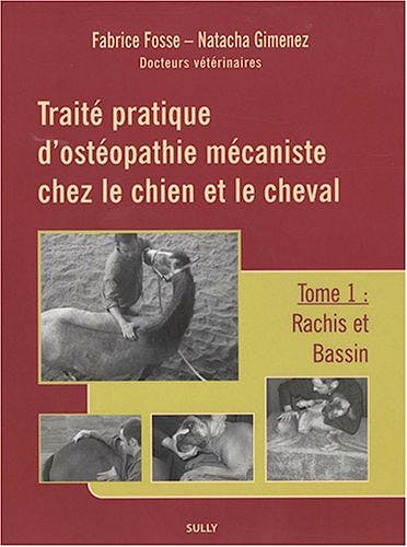 Portada del libro 9782354320065 Traite Pratique D’osteopathie Mecaniste Chez Le Chien Et Le Cheval. Tome 1: Rachis Et Bassin