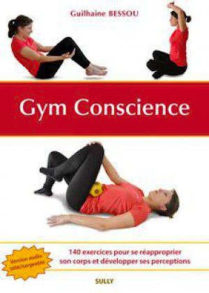 Portada del libro 9782354321482 Gym Conscience : 140 Exercices Pour se Réapproprier Son Corps et Développer ses Perceptions
