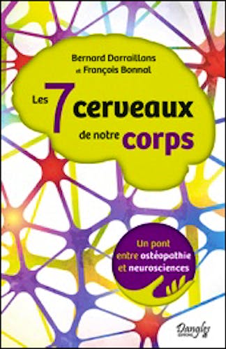 Portada del libro 9782703312277 Les 7 Cerveaux de Notre Corps. Un Pont entre Ostéopathie et Neurosciences