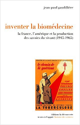 Portada del libro 9782707136077 Inventer la Biomedecine. la France, L'amerique Et la Production Des Savoirs Du Vivant (1945-1965)