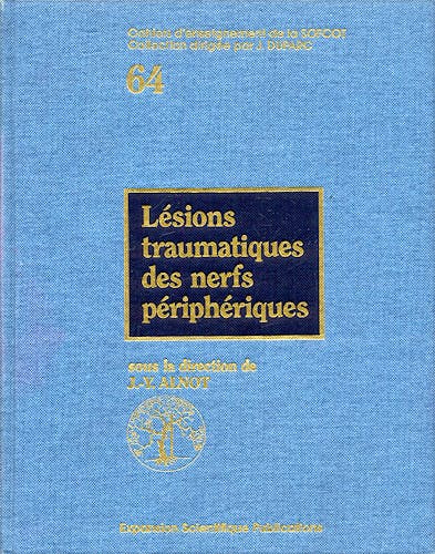 Portada del libro 9782744700064 Cahiers D'enseignement de la Sofcot Nº64: Lesions Traumatiques Des Nerfs Peripheriques