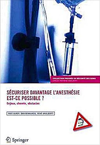 Portada del libro 9782817800875 Sécuriser Davantage L'anesthésie: Est-Ce Possible? Enjeux, Chemins, Obstacles (Progrès en Sécurité Des Soins, Vol. 1)