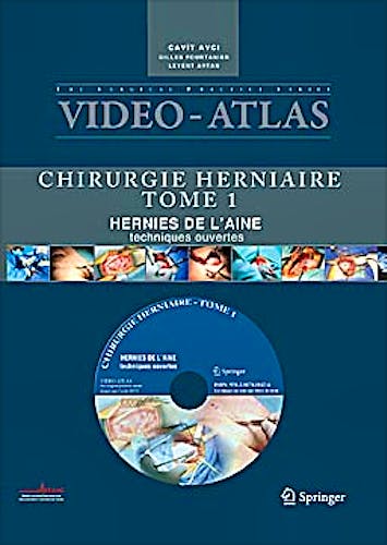 Portada del libro 9782817801476 Video Atlas Chirurgie Herniaire, Tome 1: Hernie de L'aine, Techniques Ouvertes