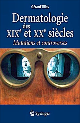 Portada del libro 9782817801971 Dermatologie Des XIX Et XX Siecles. Mutations Et Controverses