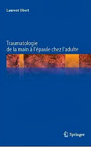 Portada del libro 9782817802596 Traumatologie de la Main a L'epaule Chez L'adulte