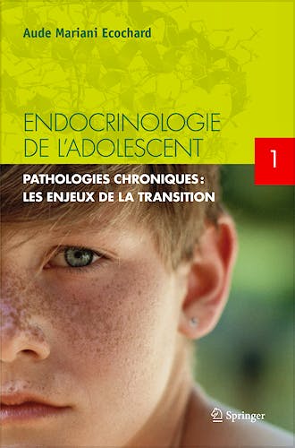 Portada del libro 9782817803210 Endocrinologie de L'adolescent, Tome 1: Pathologies Chroniques: Les Enjeux de la Transition
