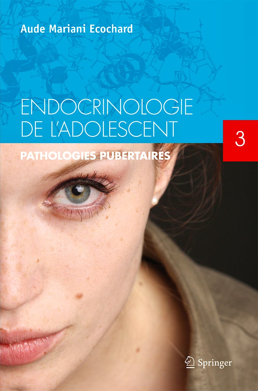 Portada del libro 9782817803579 Endocrinologie de L'adolescent, Tome 3: Pathologies Pubertaires