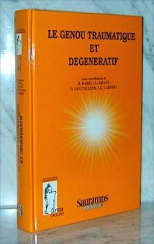 Portada del libro 9782840231318 Le Genou Traumatique et Degeneratif