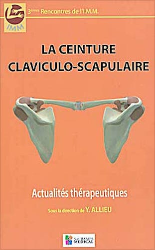 Portada del libro 9782840237006 La Ceinture Claviculo-Scapulaire, Actualités Thérapeutiques de l'i.m.m