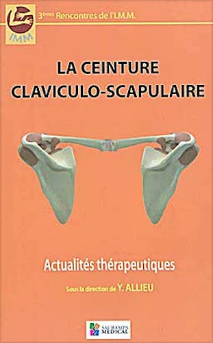 Portada del libro 9782840237006 La Ceinture Claviculo-Scapulaire, Actualités Thérapeutiques de l'i.m.m
