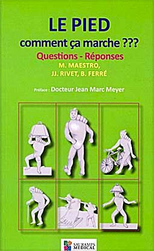 Portada del libro 9782840237198 Le Pied. Comment Ça Marche??? Questions - Réponses