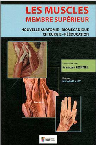 Portada del libro 9782840237310 Les Muscles, Membre Supérieur: Nouvelle Anatomie - Biomécanique - Chirurgie - Rééducation