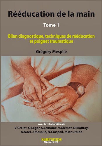 Portada del libro 9782840237570 Reeducation de la Main Tome 1 - Bilan Diagnostique, Techniques de Reeducation Et Poignet Traumatique