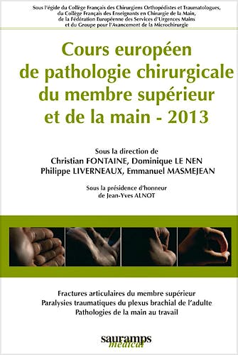 Portada del libro 9782840238638 Cours Europeen de Pathologie Chirurgicale Du Membre Superieur Et de la Main 2013