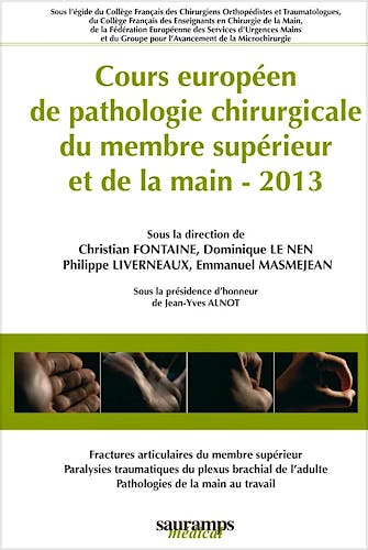 Portada del libro 9782840238638 Cours Europeen de Pathologie Chirurgicale Du Membre Superieur Et de la Main 2013