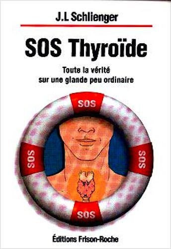 Portada del libro 9782876712843 Sos Thyroïde: Toute la Verite Sur una Glande Peur Ordinaire