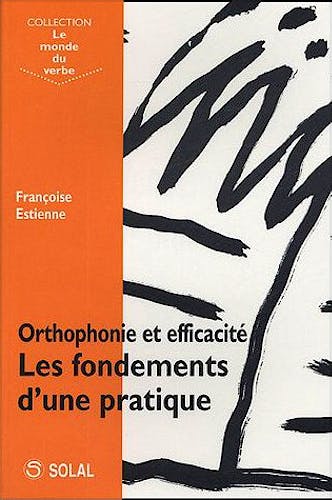 Portada del libro 9782914513517 Orthophonie Et Efficacité. Les Fondements D'une Pratique (Collection Le Monde Du Verbe)
